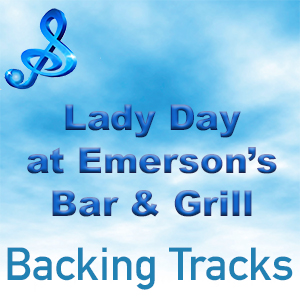 Lady Day At Emerson's Bar And Grill Backing Tracks